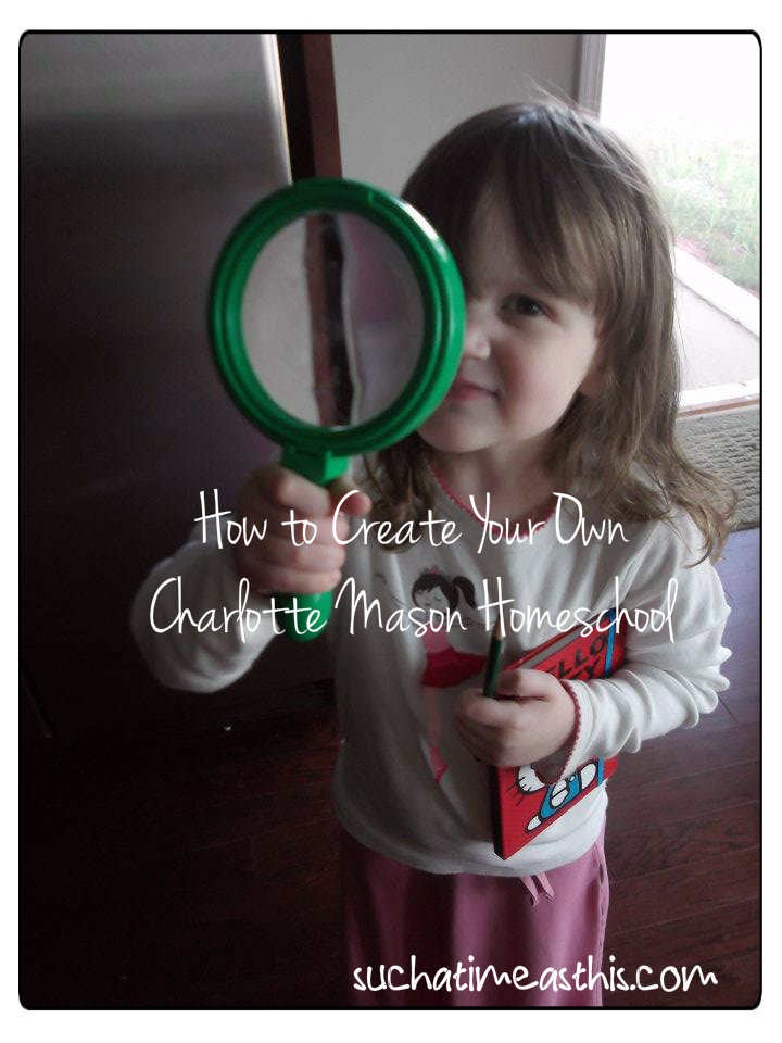 How to create your own Charlotte Mason Homeschool