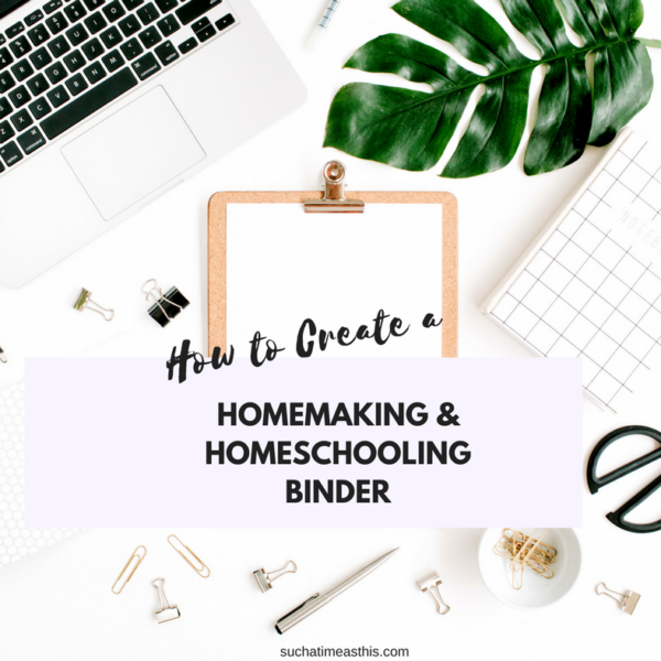 Make Your Own Homemaking & Homeschooling Binder