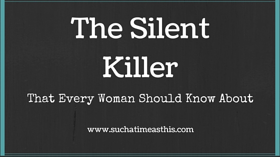 The Silent Killer That All Women Should Know About