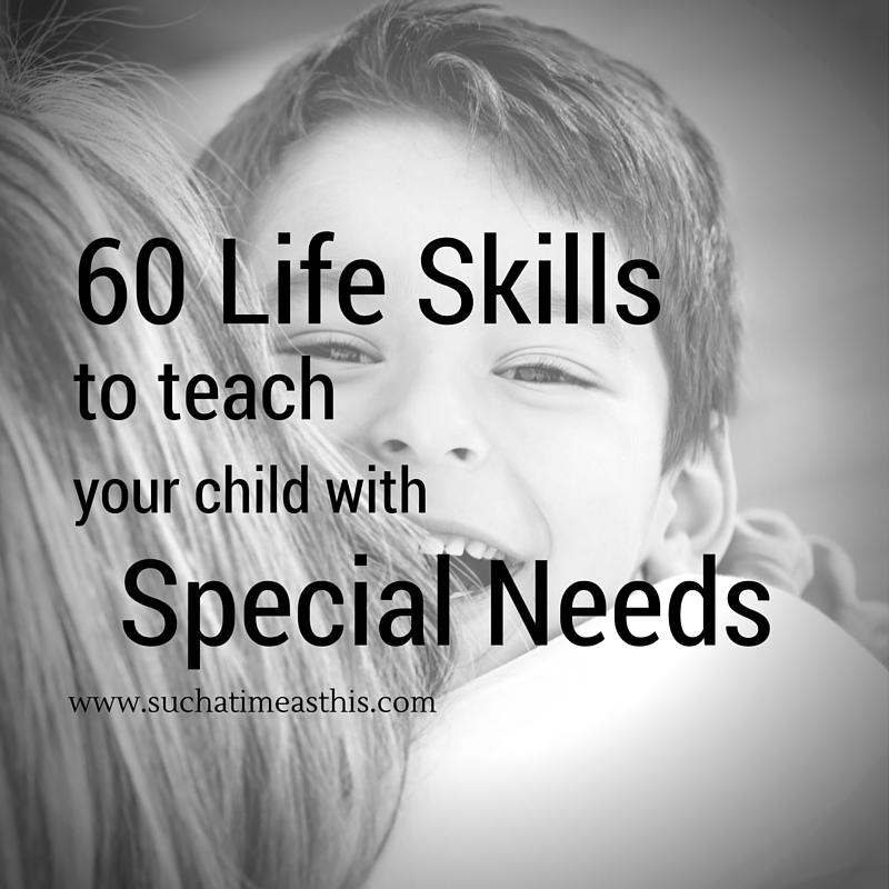 60 Life Skills to Teach Your Child with Special Needs