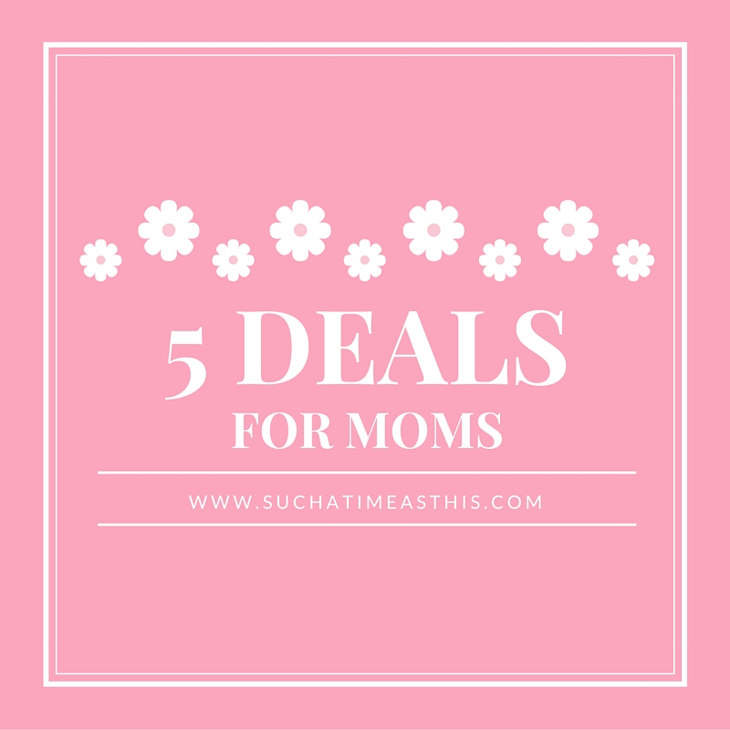 5 Deals for Mom