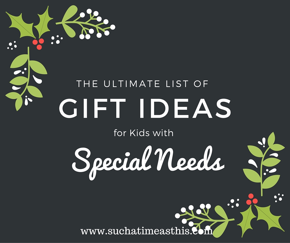 The Ultimate List of Gift Ideas for Kids with Special Needs