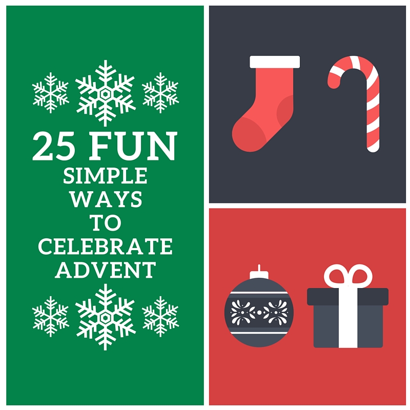 25 ways to celebrate advent with your family