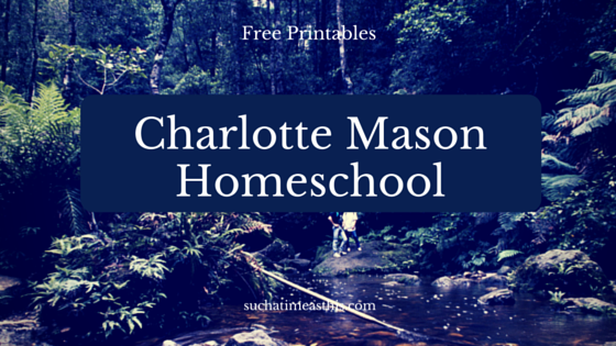 charlotte mason Homeschooling Printables