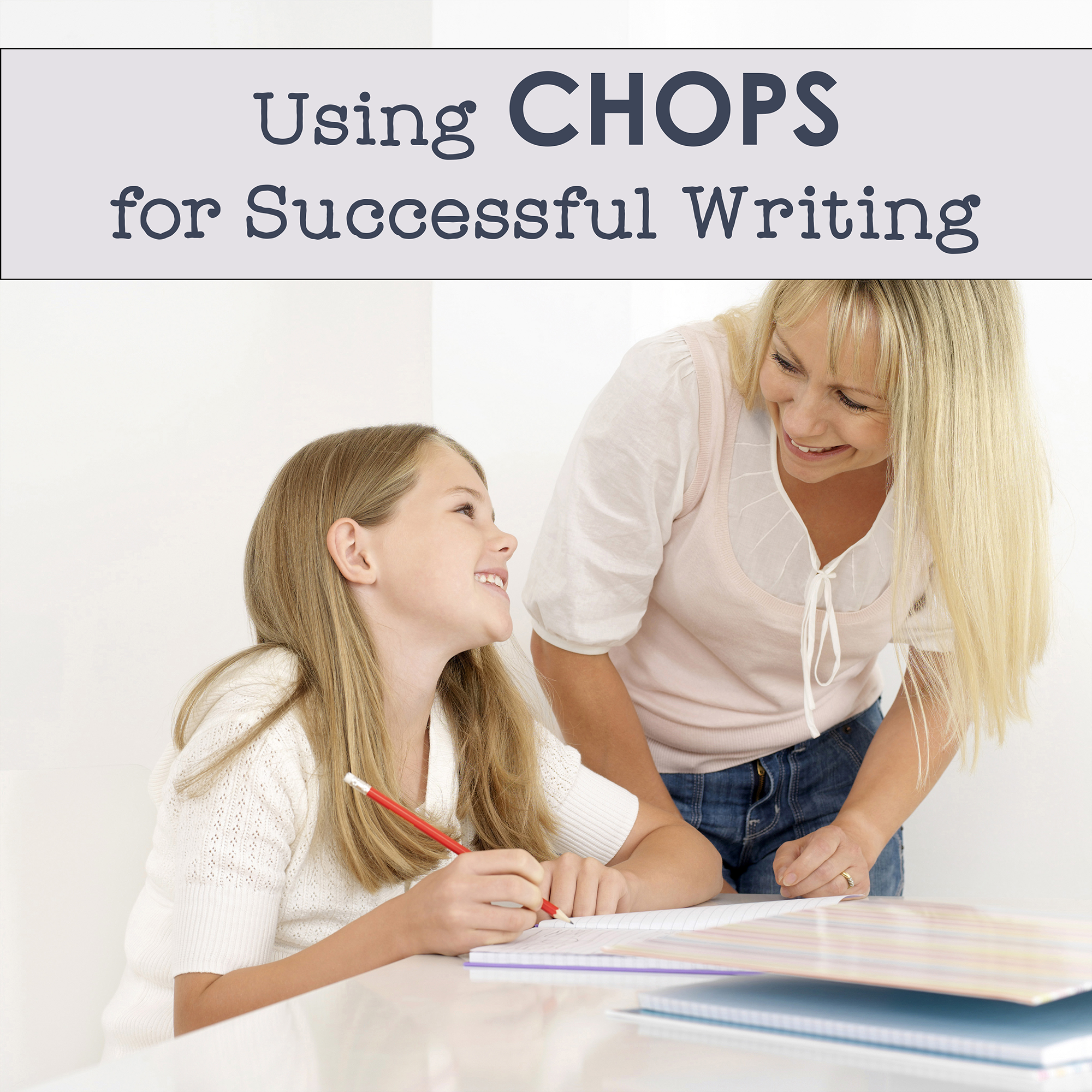 Teaching Your Child to Write with CHOPS {Dyslexia Awareness Month}