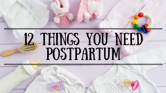 12 items You Need to Have Postpartum {What You Need Postpartum}