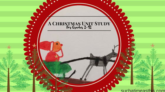 Make Memories with your Family while doing a Fun Christmas Unit Study