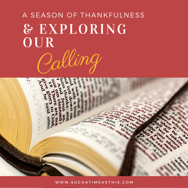 A Season of Thankfulness & Exploring Our Calling